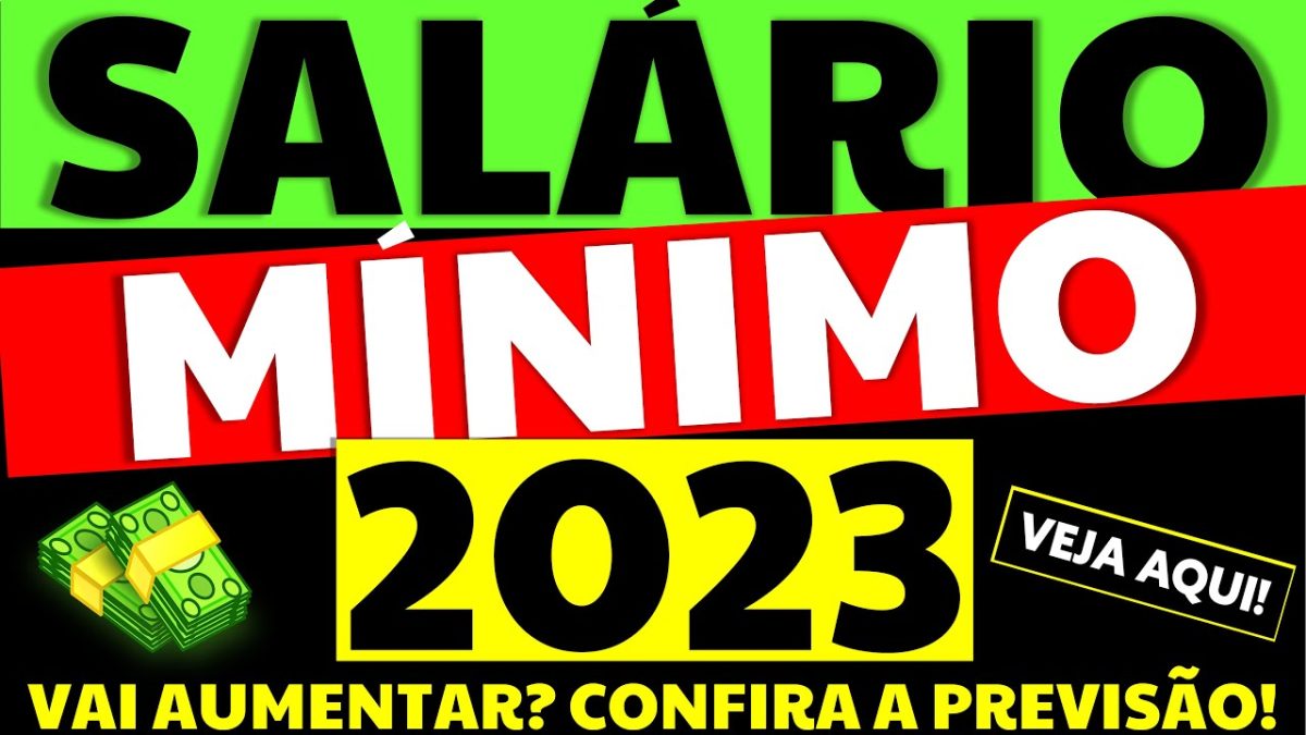 SALÁRIO MÍNIMO VAI AUMENTAR EM 2023 CONFIRA A PREVISÃO VALOR SALÁRIO MÍNIMO  2023 - YouTube