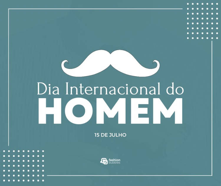15 de julho: Dia dos Homens