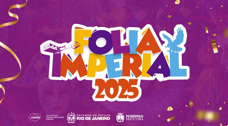 Prefeitura de Petrópolis anuncia a Folia Imperial 2025 Prefeitura de Petrópolis anuncia a Folia Imperial 2025