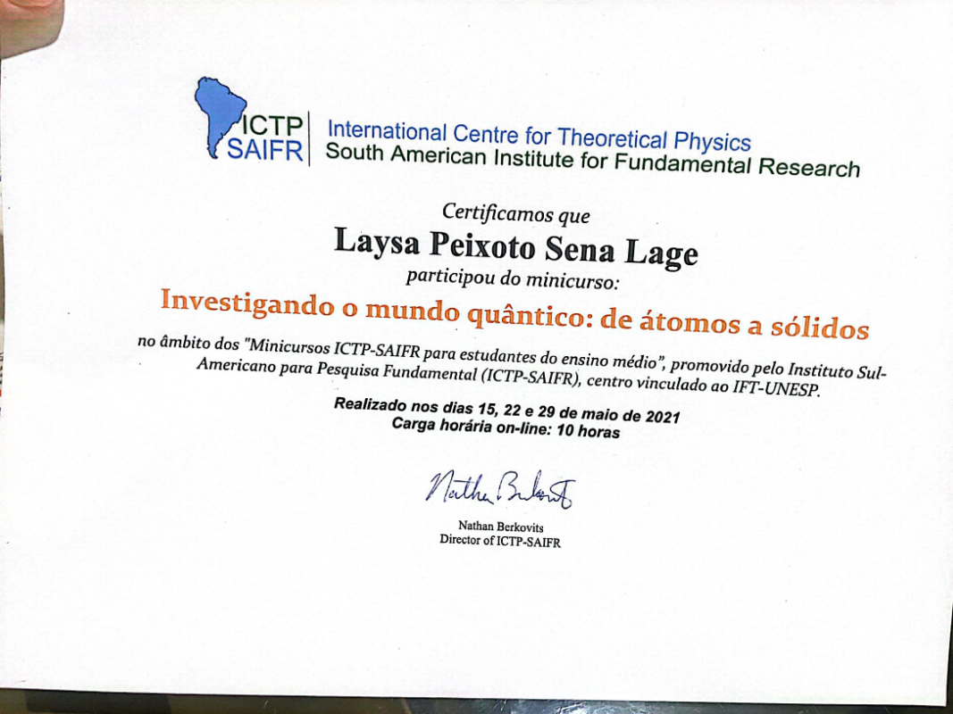 Divulgação / Defesa de Laysa Peixoto Certificado de participação no minicurso “Investigando o mundo quântico: de átomos a sólidos”, com carga horária de 10 horas, realizado em maio de 2021. Divulgação / Defesa de Laysa Peixoto