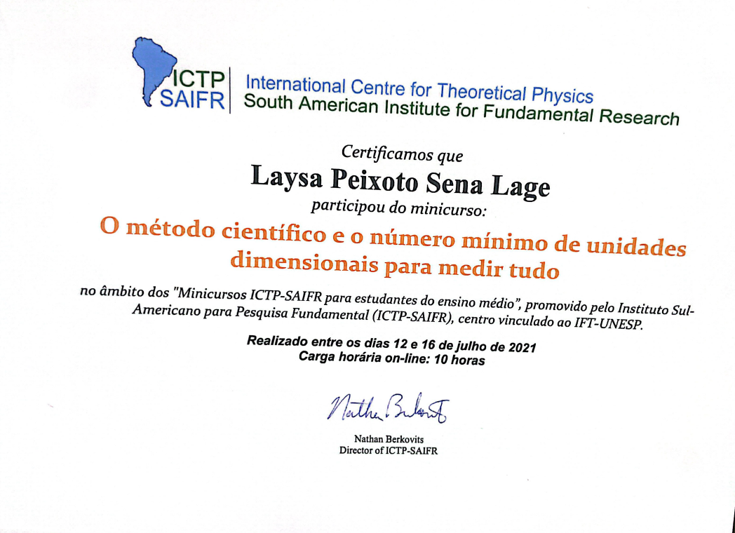 Divulgação / Defesa de Laysa Peixoto Certificado de participação no minicurso “O método científico e o número mínimo de unidades dimensionais para medir tudo”, com carga horária de 10 horas, realizado em julho de 2021. Divulgação / Defesa de Laysa Peixoto
