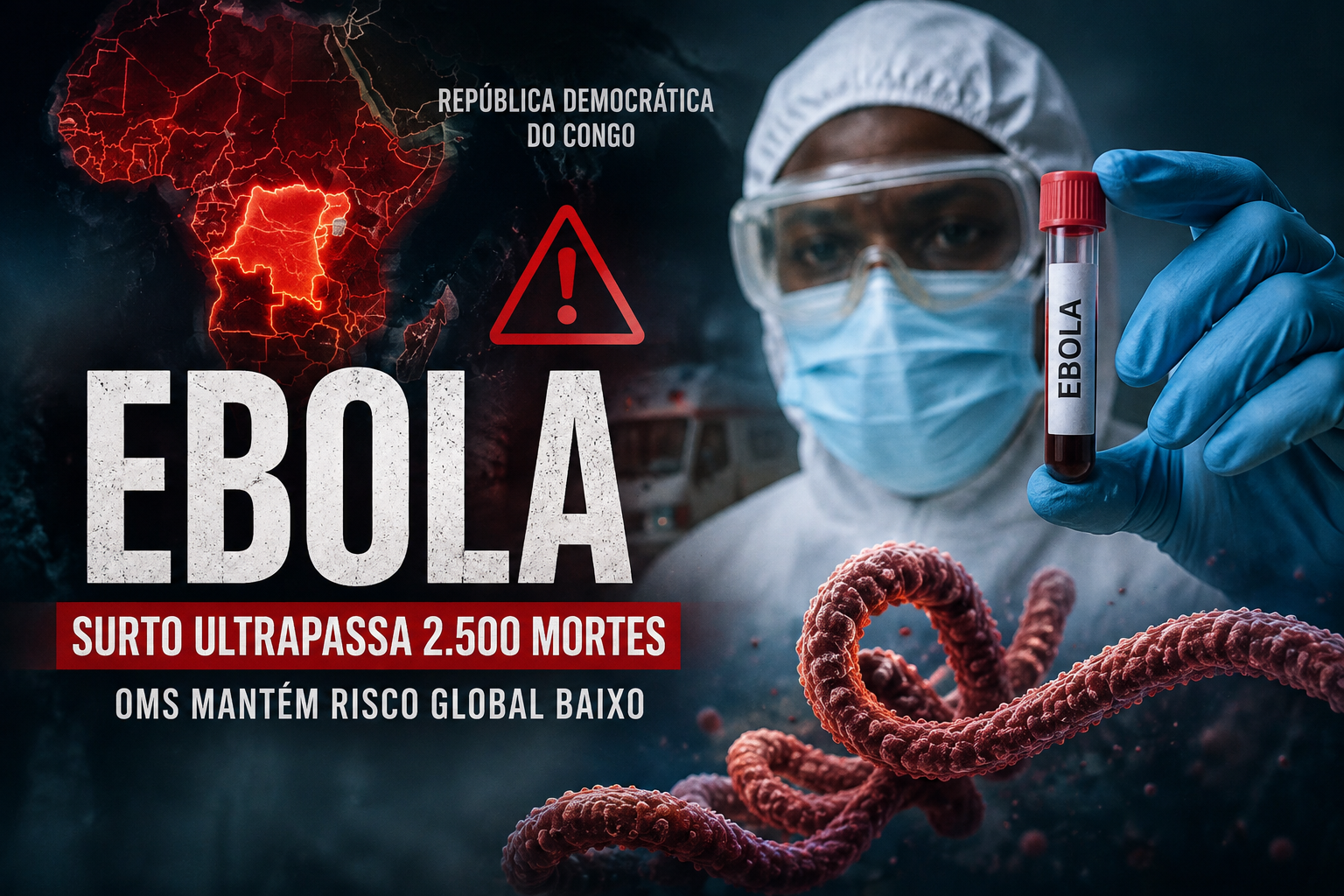 Ebola dispara no Congo, passa de 2.500 mortes e acende alerta internacional: o Brasil corre risco? Ebola dispara no Congo, passa de 2.500 mortes e acende alerta internacional: o Brasil corre risco?