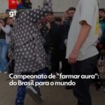 ‘Farmar aura’: campeonatos que surgiram no Brasil viram febre e se espalham pelo mundo