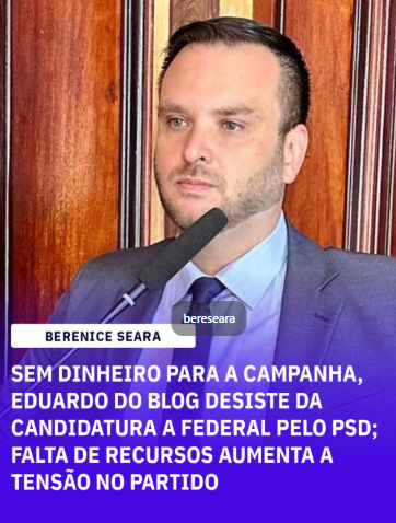 Eduardo do Blog renuncia à candidatura pelo PSD e amplia tensão na nominata do partido